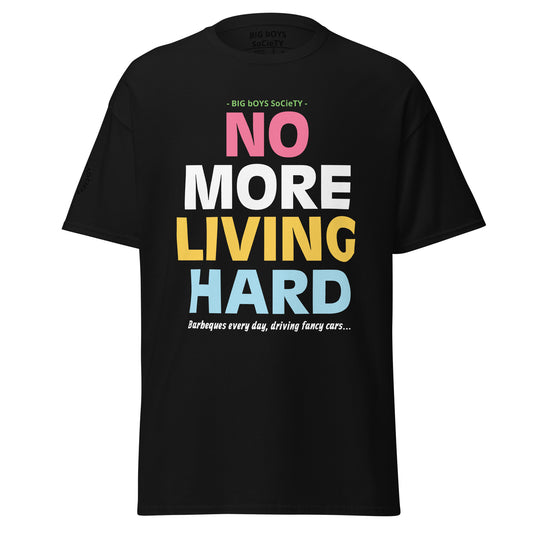 NO MORE LIVING HARD